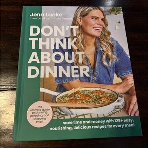 New! Don’t Think About Dinner by Jenn Lueke